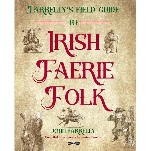 Farrelly's Field Guide to Irish Faerie Folk