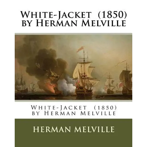 White-Jacket (1850) by Herman Melville