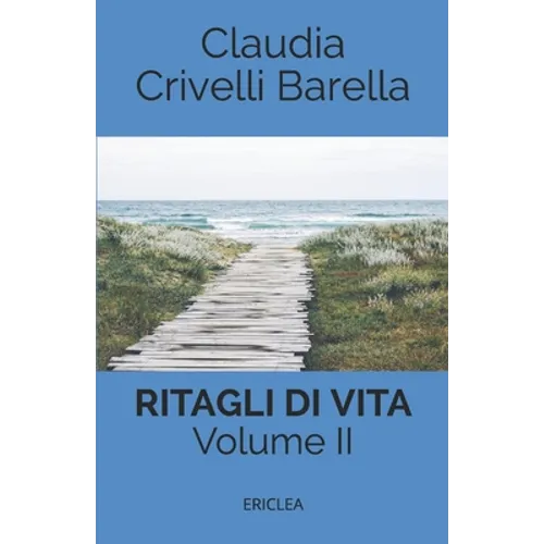 Ritagli di Vita: Scritti settimanali su Cooperazione. Volume II: 2013-2017