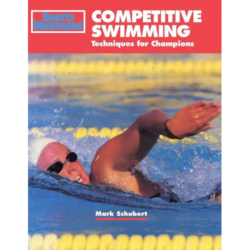 Competitive Swimming: Techniques for Champions