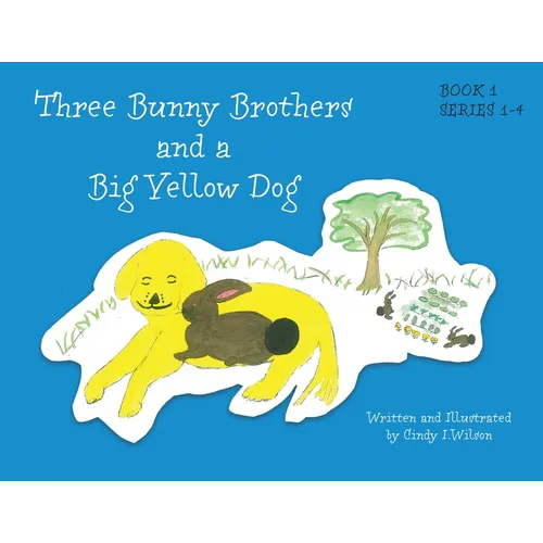 Three Bunny Brothers and a Big Yellow Dog
