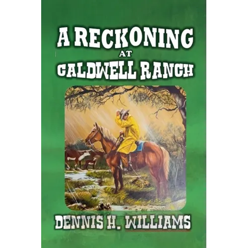A Reckoning at Caldwell Ranch