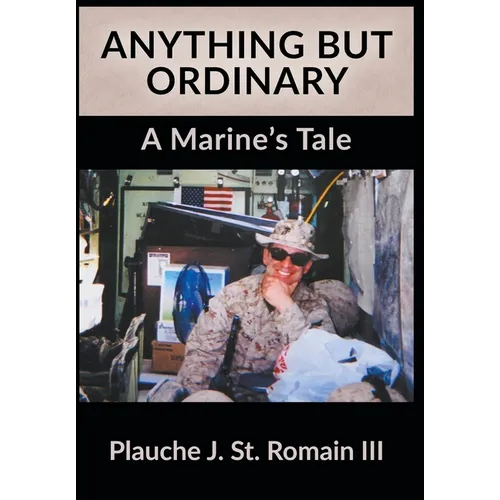 Anything but Ordinary: A Marine's Tale
