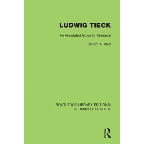Ludwig Tieck: An Annotated Guide to Research