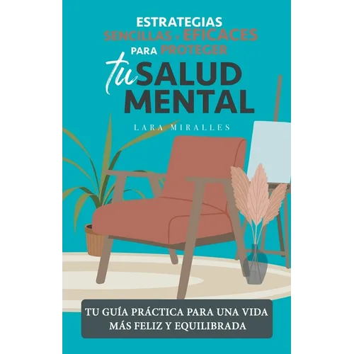 Estrategias sencillas y eficaces para proteger tu salud mental