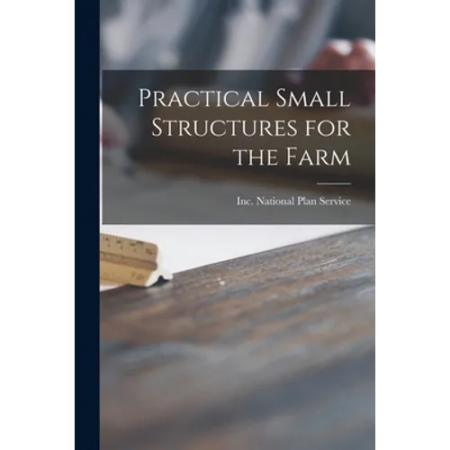 Practical Small Structures for the Farm