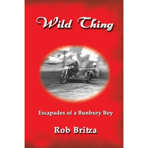 Wild Thing: Escapades of a Bunbury Boy