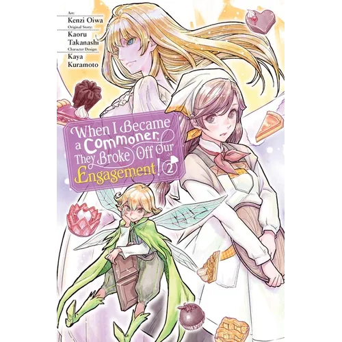 When I Became a Commoner, They Broke Off Our Engagement!, Vol. 2: Volume 2