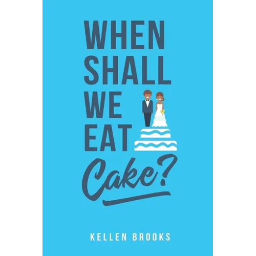 When Shall We Eat Cake?
