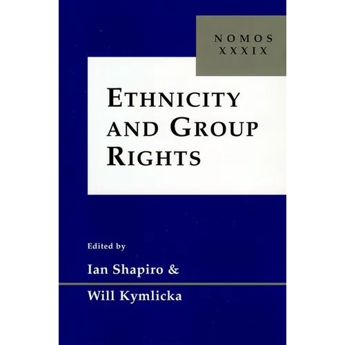 Ethnicity and Group Rights: Nomos XXXIX