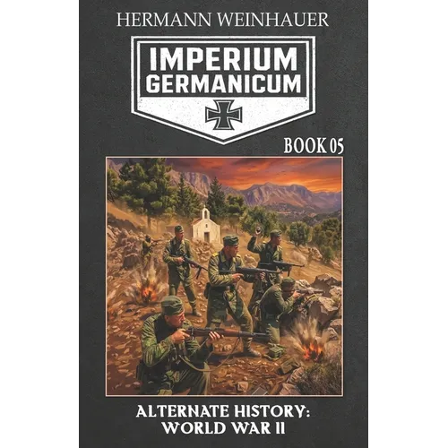Imperium Germanicum - Alternative History of World War II - Book 5: The Second Front
