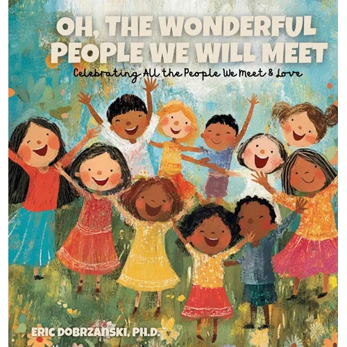 Oh, The Wonderful People We Will Meet