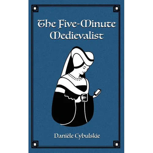 The Five-Minute Medievalist