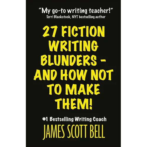 27 Fiction Writing Blunders - And How Not To Make Them!