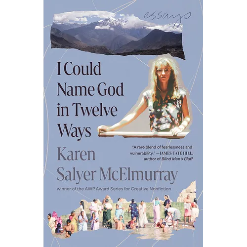 I Could Name God in Twelve Ways: Essays