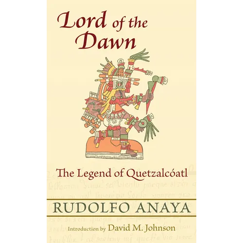 Lord of the Dawn: The Legend of Quetzalcóatl