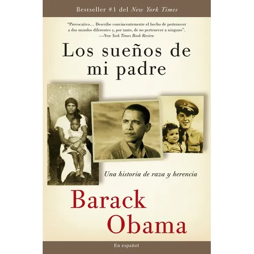 Los Sueños de Mi Padre: Una Historia de Raza Y Herencia / Dreams from My Father