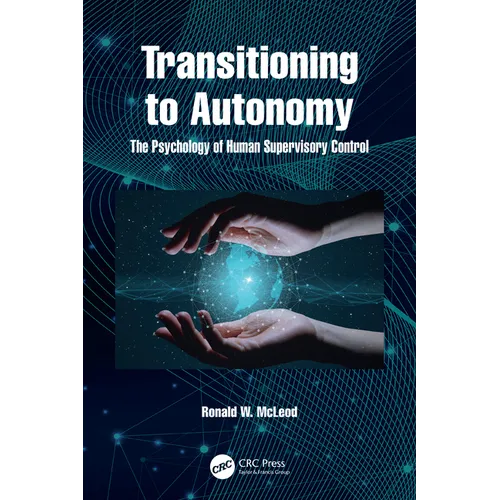 Transitioning to Autonomy: The Psychology of Human Supervisory Control
