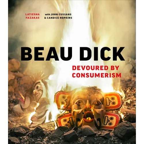 Beau Dick: Devoured by Consumerism