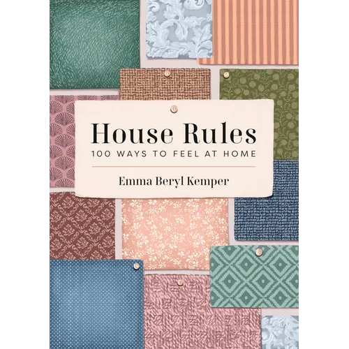 House Rules: 100 Ways to Feel at Home