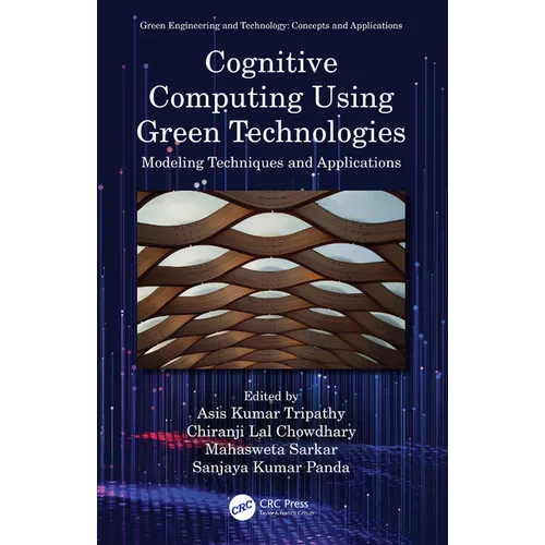 Cognitive Computing Using Green Technologies: Modeling Techniques and Applications