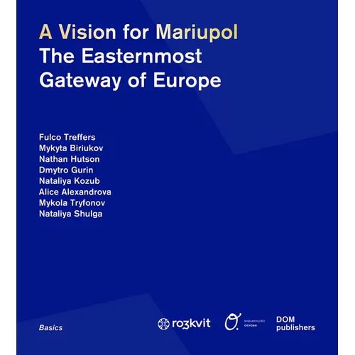 A Vision for Mariupol: The Easternmost Gateway of Europe