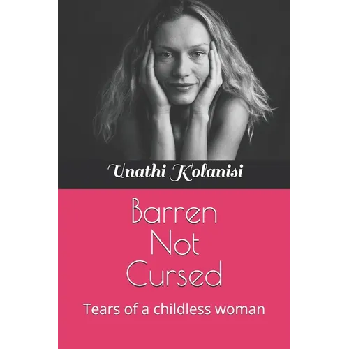Barren Not Cursed: Tears of a childless woman
