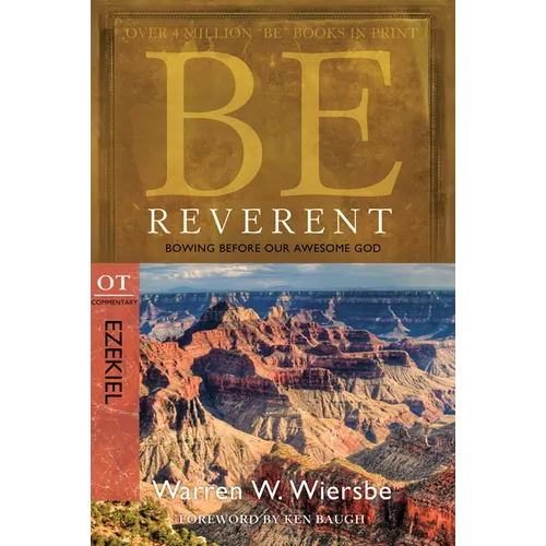 Be Reverent: Bowing Before Our Awesome God: OT Commentary: Ezekiel