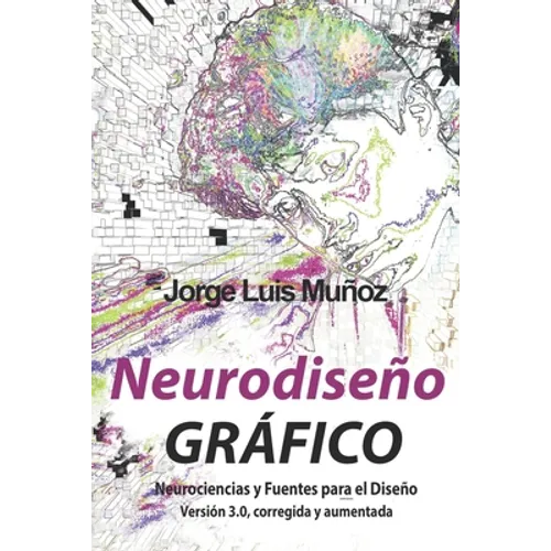 Neurodiseño Gráfico: Neurociencias y Fuentes Para el Diseño