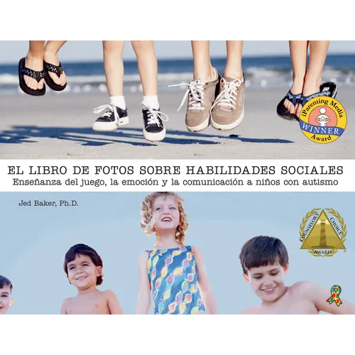 El Libro de Fotos Sobre Habilidades Sociales: Enseñanza del Juego, La Emoción Y La Comunicación a Niños Con Autismo