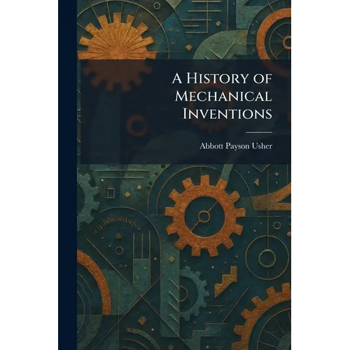 A History of Mechanical Inventions