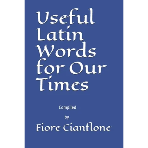 Useful Latin Words for Our Times