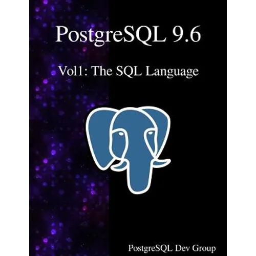 PostgreSQL 9.6 Vol1: The SQL Language