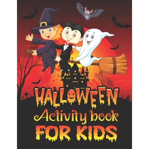 Halloween Activity Book For Kids: A Cute and Spooky Halloween Kids Activity Book For Learning, Coloring pages, Mazes, Sudoku, Word Search and More.