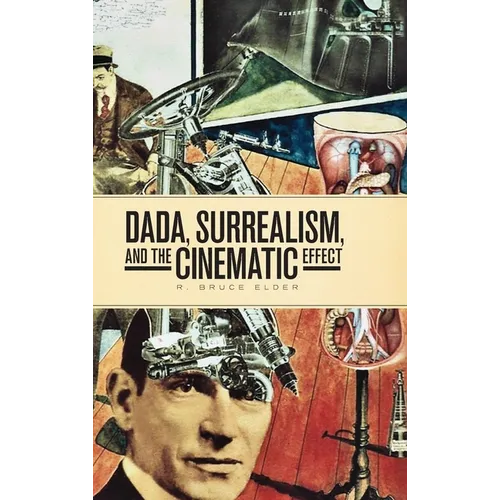 Dada, Surrealism, and the Cinematic Effect