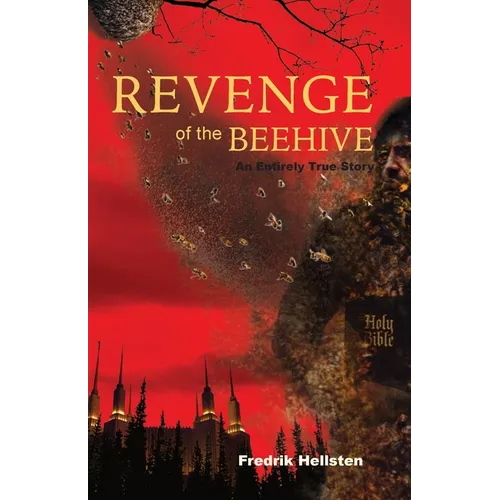 Revenge of the Beehive: An Entirely True Story