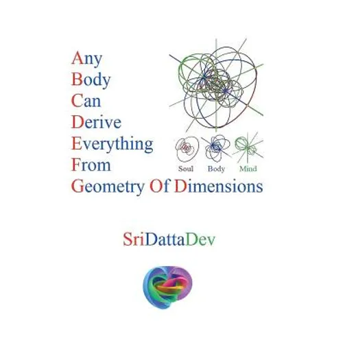 Any Body Can Derive Everything from Geometry of Dimensions