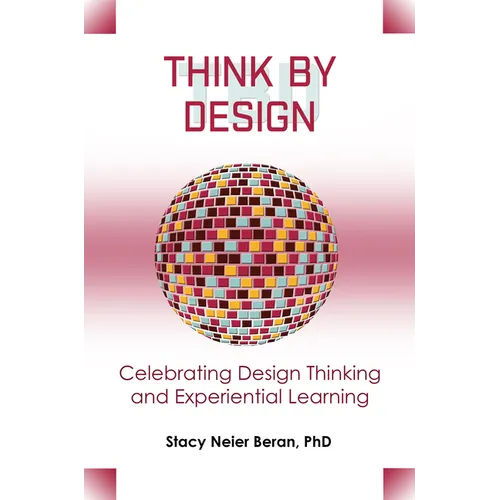 Think by Design: Celebrating Design Thinking and Experiential Learning