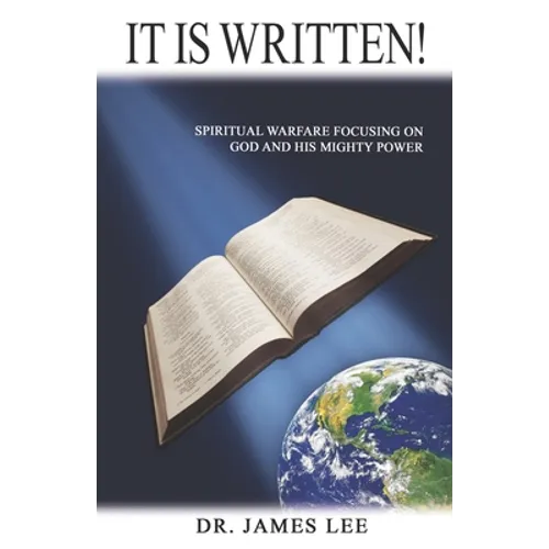 It is Written!: Spiritual Warfare Focusing on God and His Mighty Power