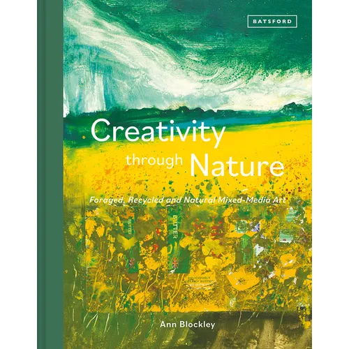 Creativity Through Nature: Foraged, Recycled and Natural Mixed-Media Art