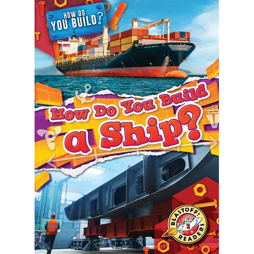How Do You Build a Ship?