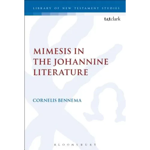 Mimesis in the Johannine Literature: A Study in Johannine Ethics