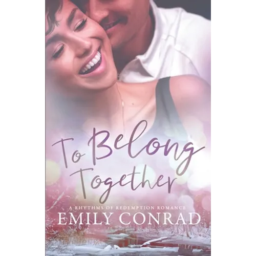 To Belong Together: A Contemporary Christian Romance