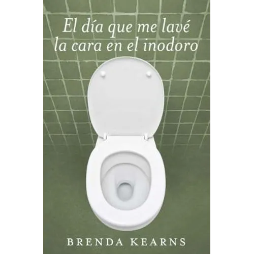 El día que me lavé la cara en el inodoro