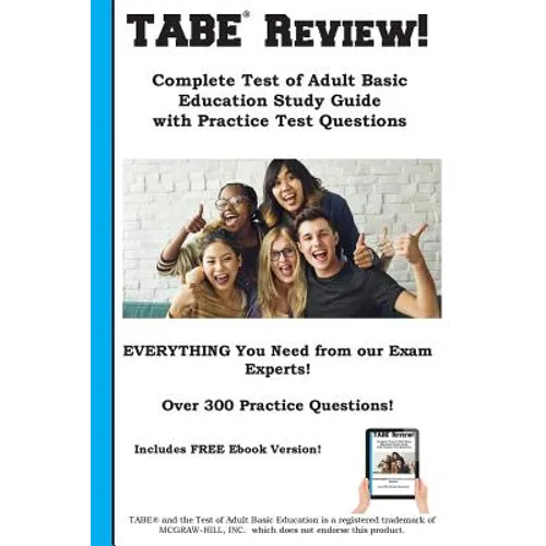 TABE Review! Complete Test of Adult Basic Education Study Guide with Practice Test Questions