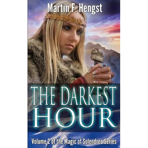 The Darkest Hour: A Magic of Solendrea Novel