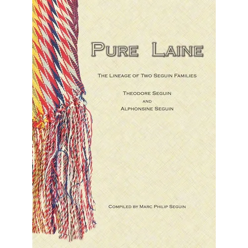 Pure Laine: The Lineage of Two Seguin Families, Theodore Seguin and Alphonsine Seguin