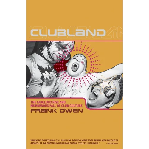Clubland: The Fabulous Rise and Murderous Fall of Club Culture
