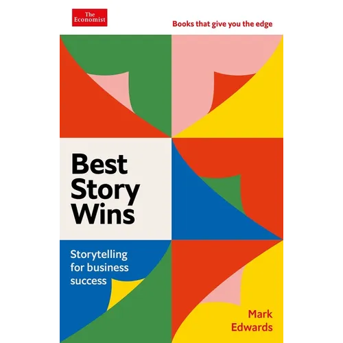 Best Story Wins: Storytelling for Business Success