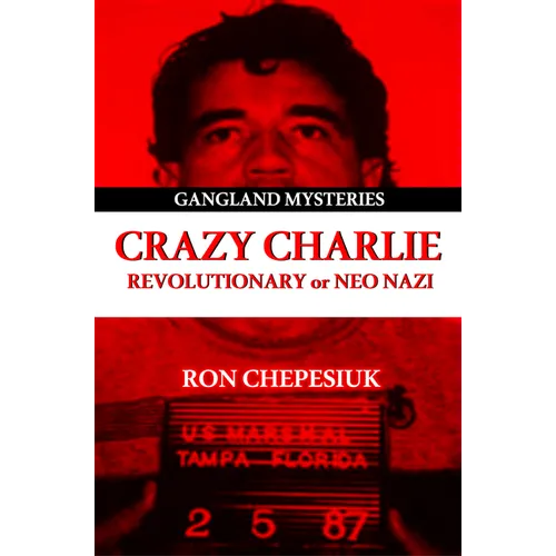 Crazy Charlie: Carlos Lehder, Revolutionary or Neo Nazi